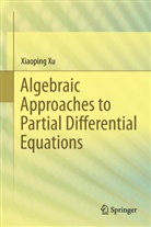 Xiaoping Xu - Algebraic Approaches to Partial Differential Equations