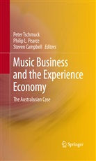 Steven Campbell, Phili L Pearce, Philip L Pearce, Philip Pearce, Philip L Pearce, Philip L. Pearce... - Music Business and the Experience Economy