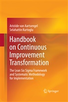 Aristide van Aartsengel, Selahattin Kurtoglu, Aristid van Aartsengel, Aristide van Aartsengel - Handbook on Continuous Improvement Transformation