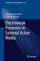Alexande Kuznetsov, Alexander Kuznetsov, Nickolay Mikheev - Electroweak Processes in External Active Media