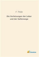 F Thöle, F. Thöle - Die Verletzungen der Leber und der Gallenwege