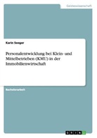 Karin Seeger - Personalentwicklung bei Klein- und Mittelbetrieben (KMU) in der Immobilienwirtschaft