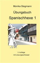 Monika Stegmann - Übungsbuch Spanischhexe 1