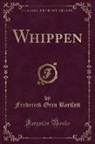 Frederick Orin Bartlett - Whippen (Classic Reprint)