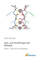 Oscar Hertwig - Zeit- und Streitfragen der Biologie