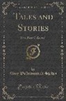 Mary Wollstonecraft Shelley - Tales and Stories: Now First Collected (Classic Reprint)