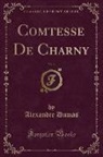 Alexandre Dumas - Comtesse De Charny, Vol. 3 (Classic Reprint)