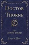 Anthony Trollope - Doctor Thorne, Vol. 2 (Classic Reprint)