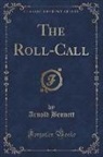 Arnold Bennett - The Roll-Call (Classic Reprint)