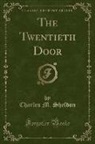 Charles M. Sheldon - The Twentieth Door (Classic Reprint)