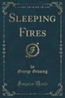 George Gissing - Sleeping Fires (Classic Reprint)