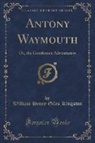 William Henry Giles Kingston - Antony Waymouth