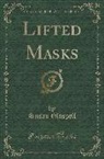 Susan Glaspell - Lifted Masks (Classic Reprint)