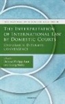 Helmut Philipp (Senior Research Fellow Aust, Helmut Philipp Nolte Aust, Helmut Philipp Aust, Aust Helmut Philipp, Georg Nolte, Nolte Georg - Interpretation of International Law By Domestic Courts