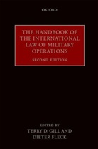Terry D. (Professor Military Law Gill, Terry D. Fleck Gill, Dieter Fleck, Dieter (Former Director International Agreements &amp; Policy Fleck, Fleck Dieter, Terry D. Gill... - Handbook of the International Law of Military Operations