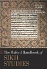 Louis E. Fenech, Pashaura Singh, Pashaura (Professor and Dr. Jasbir Singh Sa Singh, Pashaura Fenech Singh, Louis E. Fenech, Fenech Louis E.... - Oxford Handbook of Sikh Studies