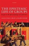 Michael S. Brady, Michael S. (University of Glasgow) Fricker Brady, Michael S. Fricker Brady, Michael S. Brady, Miranda Fricker - Epistemic Life of Groups