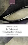 Timothy Pawl, Timothy (Associate Professor in the Departme Pawl, Pawl Timothy - In Defense of Conciliar Christology