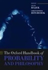 Alan Hajek, Alan Hitchcock Hajek, Alan Hajek, Alan Hájek, Christopher Hitchcock, Hitchcock Christopher - Oxford Handbook of Probability and Philosophy