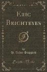 H. Rider Haggard - Eric Brighteyes (Classic Reprint)
