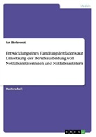 Jan Stolzewski - Entwicklung eines Handlungsleitfadens zur Umsetzung der Berufsausbildung von Notfallsanitäterinnen und Notfallsanitätern