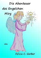 Felicia Gerber - Die Abenteuer des Engelchen Miry