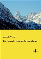 Jakob Vetsch - Die Laute der Appenzeller Mundarten