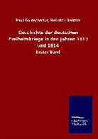 Paul Goldschmidt, Paul Beitzke Goldschmidt, Paul Beitzke Heinrich Goldschmidt, Paul; Beitzke Goldschmidt - Geschichte der deutschen Freiheitskriege in den Jahren 1813 und 1814