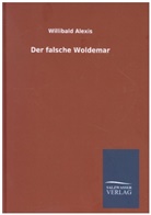 Willibald Alexis - Der falsche Woldemar