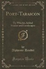 Alphonse Daudet - Port-Tarascon