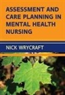 Nick Wrycraft - Assessment and Care Planning in Mental Health Nursing