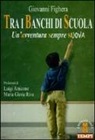Giovanni Fighera - Tra i banchi di scuola. Un'avventura sempre nuova