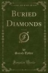 Sarah Tytler - Buried Diamonds, Vol. 2 of 3 (Classic Reprint)