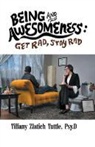 Tiffany Tuttle - Being and Awesomeness