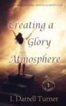 J Darrell Turner, J. Darrell Turner - Creating a Glory Atmosphere