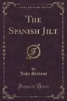 John Stevens - The Spanish Jilt (Classic Reprint)