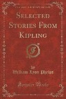 William Lyon Phelps - Selected Stories From Kipling (Classic Reprint)