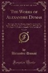 Alexandre Dumas - The Works of Alexandre Dumas, Vol. 6 of 9