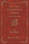 Bret Harte - Colonel Starbottle's Client