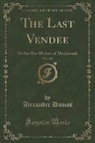 Alexandre Dumas - The Last Vendee, Vol. 1 of 2
