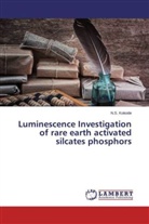 N S Kokode, N. S. Kokode - Luminescence Investigation of rare earth activated silcates phosphors
