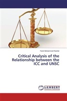 Farid Mohammed Rashid - Critical Analysis of the Relationship between the ICC and UNSC