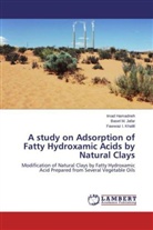 Ima Hamadneh, Imad Hamadneh, Basel Jafar, Basel M Jafar, Basel M. Jafar, Fawwaz I Khalili... - A study on Adsorption of Fatty Hydroxamic Acids by Natural Clays