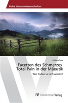 Barbara Supa - Facetten des Schmerzes Total Pain in der Mäeutik