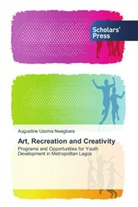 Augustine Uzoma Nwagbara - Art, Recreation and Creativity