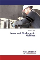 Ahmed A Sattar, Ahmed A. Sattar, Ahmed A. Sattar - Leaks and Blockages in Pipelines