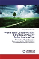 Mbaegbu Casmir Chukwuka - World Bank Conditionalities & Politics of Poverty Reduction in Africa