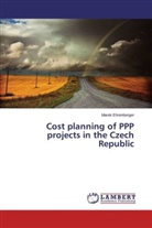 Marek Ehrenberger - Cost planning of PPP projects in the Czech Republic