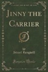 Israel Zangwill - Jinny the Carrier (Classic Reprint)