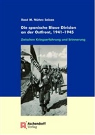 Xose M Nunez-Seixas, Xose M. Nunez-Seixas, Xosé M Núñez-Seixas - Die spanische Blaue Division an der Ostfront, 1941-1945